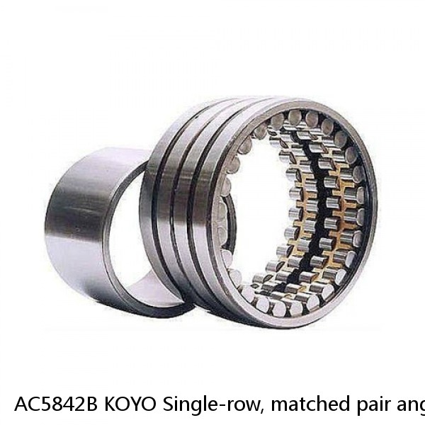 AC5842B KOYO Single-row, matched pair angular contact ball bearings