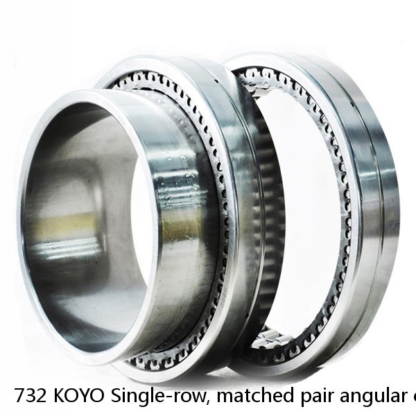 732 KOYO Single-row, matched pair angular contact ball bearings