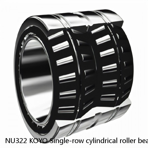 NU322 KOYO Single-row cylindrical roller bearings